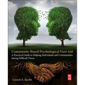 Community-Based Psychological First Aid: A Practical Guide to Helping Individuals and Communities During Difficult Times - Paperback