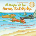 El Origen de los Perros Salchicha (Second Edition Spanish/English Bilingual Soft Cover): Un Gran Cuento Acerca de un Perro Largo y Pequeño (Tall Tales - Paperback