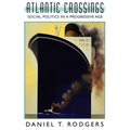 Atlantic Crossings: Social Politics in a Progressive Age - Paperback