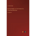 Paul the Peddler; Or, The Fortunes of a Young Street Merchant: in large print - Hardcover