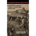 Commanding the Red Army's Sherman Tanks: The World War II Memoirs of Hero of the Soviet Union Dmitriy Loza - Hardcover