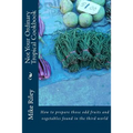 Not Your Ordinary Tropical Cookbook: How to prepare those odd fruits and vegetables found in the third world - Paperback