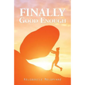 Finally Good Enough - Paperback