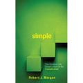 Simple.: The Christian Life Doesn't Have to Be Complicated - Paperback
