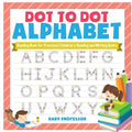 Dot to Dot Alphabet - Reading Book for Preschool Children's Reading and Writing Books - Paperback