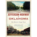 The Jefferson Highway in Oklahoma: The Historic Osage Trace - Paperback