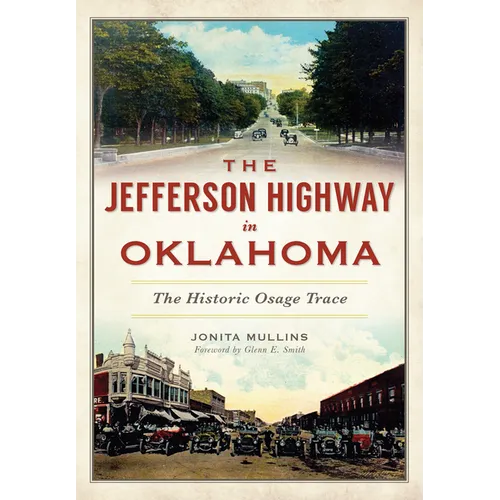 The Jefferson Highway in Oklahoma: The Historic Osage Trace - Paperback