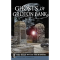 Ghosts of Groton Bank - Hardcover