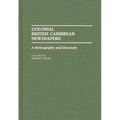 Colonial British Caribbean Newspapers: A Bibliography and Directory - Hardcover