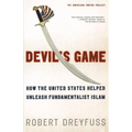 Devil's Game: How the United States Helped Unleash Fundamentalist Islam - Paperback