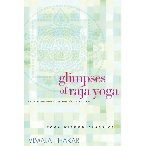 Glimpses of Raja Yoga: An Introduction to Patanjali's Yoga Sutras - Paperback