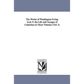The Works of Washington Irving Avol. 5: The Life and Voyages of Columbus in Three Volumes (Vol. 3) - Paperback