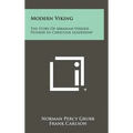 Modern Viking: The Story Of Abraham Vereide, Pioneer In Christian Leadership - Hardcover