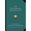 The Lion Rampant: The Story Of Holland's Resistance To The Nazis - Paperback