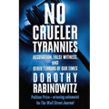 No Crueler Tyrannies: Accusation, False Witness, and Other Terrors of Our Times - Paperback