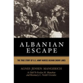 Albanian Escape: The True Story of U.S. Army Nurses Behind Enemy Lines - Paperback
