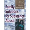 Family Solutions for Substance Abuse: Clinical and Counseling Approaches - Paperback