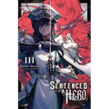 Sentenced to Be a Hero, Vol. 3 (Light Novel): The Prison Records of Penal Hero Unit 9004 - Paperback