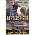 Restless Gun - (Johnny Silver Westerns) - Book One: The Making Of A Legend - Paperback