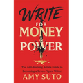 Write for Money and Power - Paperback