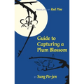 Guide to Capturing a Plum Blossom - Paperback