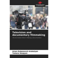 Television and documentary filmmaking - Paperback