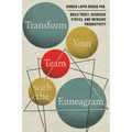 Transform Your Team with the Enneagram: Build Trust, Decrease Stress, and Increase Productivity - Paperback