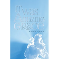 It Was Amazing Grace - Paperback
