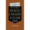 Pocket Dictionary of Apologetics & Philosophy of Religion: 300 Terms Thinkers Clearly Concisely Defined - Paperback