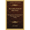 The Golden Book Of John Owen: Passages From The Writings Of The Rev. John Owen (1904) - Hardcover