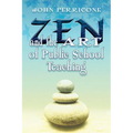 Zen and the Art of Public School Teaching - Paperback