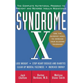 Syndrome X: The Complete Nutritional Program to Prevent and Reverse Insulin Resistance - Paperback