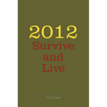 2012 Survive and Live - Paperback