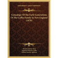 Genealogy Of The Early Generations Of The Coffin Family In New England (1870) - Hardcover