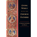 Living Wisely with the Church Fathers - Paperback