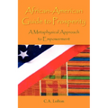 African-American Guide to Prosperity: A Metaphysical Approach to Empowerment - Paperback