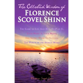 The Collected Wisdom of Florence Scovel Shinn: The Game of Life And How To Play It: Your Word Is Your Wand, The Secret Door To Success, The Power of t - Paperback