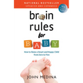 Brain Rules for Baby (Updated and Expanded): How to Raise a Smart and Happy Child from Zero to Five - Paperback