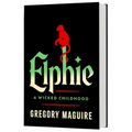 Elphie (Standard Edition): A Wicked Childhood - Hardcover