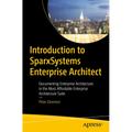 Introduction to Sparxsystems Enterprise Architect: Documenting Enterprise Architecture in the Most Affordable Enterprise Architecture Suite - Paperback