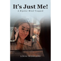 It's Just Me!: A Bipolar Mind Trapped - Paperback