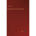 Manual for the Use of the General Court - Hardcover