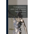 Torquemada and the Spanish Inquisition: a History - Hardcover