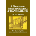 A Treatise on Stairbuilding and Handrailing - Paperback