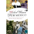 Wicked Women of New Mexico - Hardcover