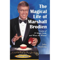 The Magical Life of Marshall Brodien: Creator of TV Magic Cards and Wizzo the Wizard - Paperback