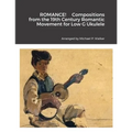 ROMANCE! Compositions from the 19th Century Romantic Movement for Low G Ukulele - Paperback