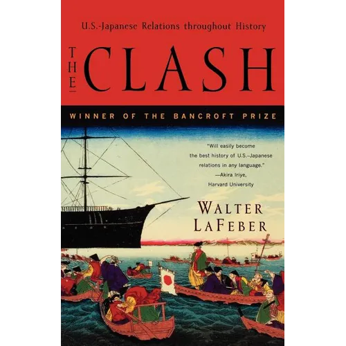The Clash: U.S.-Japanese Relations Throughout History - Paperback