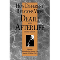 How Different Religions View Death and Afterlife, 2nd Edition - Paperback