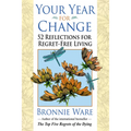 Your Year for Change: 52 Reflections for Regret-Free Living - Paperback